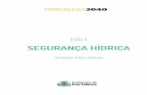 SEGURANÇA HÍDRICA - Fortaleza 2040fortaleza2040.fortaleza.ce.gov.br/site/assets/files/eixos/4... · hídricos, incluindo o transporte aquaviário, com ... saneamento, habitação,
