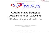 Odontologia Marinha 2016 - mcaconcursos.com.brmcaconcursos.com.br/wp-content/uploads/2016/01/Odontopediatria... · (CSM 2012) Em relação à morfologia individual dos dentes decíduos,