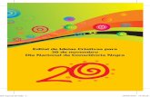 Edital Agenda 20 - Fundação Cultural Palmares ... · é o dia de fazer a diferença vem se consagrando no meio cultural afro-brasileiro. O exemplo, pode-se ... documentação solicitada