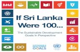If Sri Lanka Were 100 - lk.one.un.orglk.one.un.org/wp-content/uploads/2018/06/SDGs-If-Sri-Lanka-Were... · ‘If Sri Lanka Were 100...’ is a booklet that highlights Sri Lanka’s