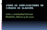 John J. Aristizábal Gómez Medellín, Marzo 9 de 2010 · Paciente de 74 años, operada de facotrabe hace 3 años con MMC, 0.2 mg ... Paciente de 67 años GCAA, sexo masculino,excavación