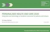 PERSONALISED HEALTH AND CARE 2020 - King's Fund Master Slide... · PERSONALISED HEALTH AND CARE 2020 ... Tim Kelsey, NIB Chair ... registration beta Care Home PHR Deployment All projects