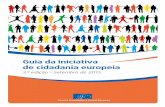 Guia da iniciativa de cidadania europeia · Importa destacar que, numa democracia moderna, a democracia participativa não substitui, ... cidadania europeia criado pela Comissão