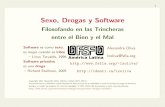 Sexo, Drogas y Software - fsfla.orglxoliva/fsfla/SDS.es.pdf · Sexo, Drogas y Software: Filosofando en las Trincheras entre el Bien y el MalAlexandre Oliva 5 A las Trincheras Software
