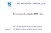 Reunião da Comissão TPM - MA - sabesp.com.brFile/Doc_5_Progr_Manut_Produtiva_Total.pdf · TPM - MANUTENÇÃO PRODUTIVA TOTAL MA – UN de Tratamento de Água da Metropolitana TM
