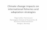 Climate change impacts on international fisheries and adaptation … · Effects of global warming on fish stocks • Changes in productvity ... Distribution of NSS herring depends