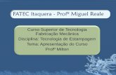 FATEC Itaquera - Profº Miguel Reale - Prof. Milton · Reconhecer os diversos processos de estampagem Utilizar-se dos conhecimentos adquiridos para a determinação do processo adequado