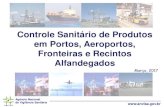 Controle Sanitário de Produtos em Portos, Aeroportos ...§ão... · cosméticos, os produtos médicos, os saneantes e outros produtos, e da outras providencias. ...