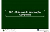 SIG - Sistemas de Informação Geográfica · Gestão da Informação • Para gestão das informações relativas ao desenvolvimento e implantação dos Planos Municipais de Conservação