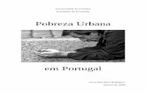 Pobreza Urbana - fe.uc.pt · A minha investigação baseou-se essencialmente em literatura cinzenta, ... 1995), “é pobre aquele que os outros consideram pobre” (Satre apud