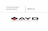 AALİYT RAPORU 2012 - ayd.org.tr · AVM’lerinin en yeni ve en özel olanlarını daha yakından tanıma ve yönetimlerinden, etkinlik yönetimleri ve pazarlama stratejileri tartışma,