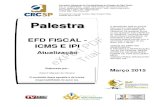 Palestra - CRCSP · ICMS E IPI Palestra EFD FISCAL - Atualização Elaborado por: Ademir Macedo de Oliveira O conteúdo desta apostila é de inteira responsabilidade do autor (a).