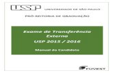 Exame de Transferência Externa USP 2015 2016 · FUVEST – Fundação Universitária para o Vestibular ... 20016 Terapia Ocupacional – Integral (São Paulo) FM 3º 2 20017 ...