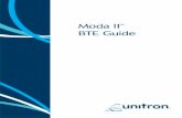 Moda II BTE Guide… · 2 Practical Solutions to Everyday Problems Congratulations on choosing your new Moda II™ BTE (Behind-the-Ear) hearing instruments. For over 40 years,