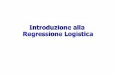 Introduzione alla Regressione Logistica - unirc.it · Contenuto •regressione lineare semplice e multipla •regressione logistica lineare semplice –La funzione logistica –Stima