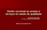 Direito universal ao acesso a serviços de saúde de qualidadecebes.org.br/site/wp-content/uploads/2011/07/direito-universal-ao... · Direito universal ao acesso a serviços de saúde