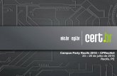 Campus Party Recife 2015 – CPRecife4 23 – 26 de julho de ... · Treinamento e Conscientização ... • Segurança não é parte dos ...  ...