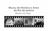 Museu de História e Artes do Rio de Janeiro · Biblioteca especializada em História do Brasil, cobrindo os períodos da Colônia, do I e II Império e história do Rio de Janeiro,