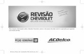 meu.chevrolet.com.br · Reprodução ou tradução, no todo ou em parte, não épermitida sem prévia autorização por escrito da General Motors do Brasil Ltda. ... 0 71 2. Difusoreslateraisdear.