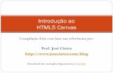 Introdução ao HTML5 Canvas - josecintra.comjosecintra.com/blog/wp-content/uploads/2018/11/canvas.pdf ·  é um elemento HTML que pode ser usado para desenhar gráficos,