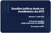 Questões jurídicas atuais nos investimentos dos RPPSapeprem.com.br/arquivos/questoes-investimentos.pdf · VII –regimes próprios de previdência social instituídos pela União,