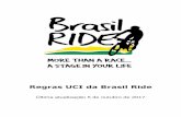 Regras UCI da Brasil Ride · A Brasil Ride é uma corrida de mountain ... realizar os procedimentos do teste. 12.1.4 Os atletas serão ... Os ciclistas devem posicionar ao lado ...
