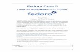 Fedora Core 5 - docs.fedoraproject.org · Adicionar um Repositório como ... Este documento pretende ser usado pelos utilizadores do Fedora em todos os ... comandos de exemplo, para