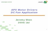 APX Motor Drivers DC Fan Application - rumjd.com · 1  APX Motor Drivers DC Fan Application Jeremy Shen 2005/Jul