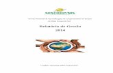 Relatório de Gestão 2014 - Sistema OCB/MS · Serviço Nacional de Aprendizagem do Cooperativismo Serviço Nacional de Aprendizagem do Cooperativismo do MS RELATÓRIO DE GESTÃO