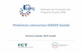 Próximos concursos H2020 Saúde - GPPQ · Gabinete de Promoção dos Programa Quadro ID&I Próximos concursos H2020 Saúde Patrícia Calado, NCP Saúde