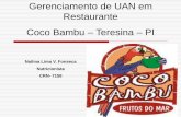 Gerenciamento de UAN em Restaurante Coco Bambu Teresina · 2011-09-21 · Gerenciamento de UAN em Restaurante ... Supervisão da rotina da cozinha Conferencia de etiquetas e prazos