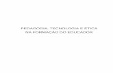 PEDAGOGIA, TECNOLOGIA E ÉTICA NA FORMAÇÃO DO … · 2 Universidade Federal de Santa Catarina Programa de Pós-graduação em Engenharia de Produção PEDAGOGIA, TECNOLOGIA E ÉTICA