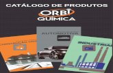 CATÁLOGO DE PRODUTOS - orbiquimica.com.brorbiquimica.com.br/site/wp-content/uploads/2013/08/CATALOGO... · ORBI PNEU PRETINHO, ... ORBIGEL Aromatizante Automotivo segue as mais novas