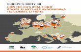 eUrope’s dirty 30 How tHe eU’s coal-fired power plants are ... · How tHe eU’s coal-fired power plants are Undermining its climate efforts eUrope’s dirty 30