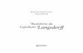 Bastidores da Expedição Langsdorff · ideia de escrever um livro sobre o dia a dia vivido por Langsdorff e seus com-panheiros de viagem nos ocorreu em abril de 1995 quando, a convite