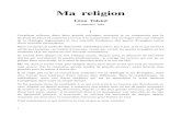 Ma religion - descolarisation.org · Ma religion Léon Tolstoï Fischbacher, 1885 I J’explique ailleurs, dans deux grands ouvrages, pourquoi je ne comprenais pas la doctrine de