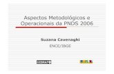 Aspectos Metodológicos e Operacionais da PNDS 2006svs.aids.gov.br/dantps/acesso-a-informacao/inqueritos-de-saude/pns/... · Hélio Vannucchi Ignez Helena Oliva Perpétuo ... Ismênia