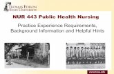 NUR 443 Public Health Nursing - campussuite-storage.s3 ... · The following information is meant to clarify the requirements for the practice experience required in the NUR 443 Public