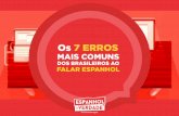 Os 7 ERROS - Espanhol de Verdade · O erro número 1 é um dos erros mais clássicos que brasileiros cometem quando vão falar espanhol. É a colocação errada do “mucho” e do