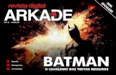 BATMAN - arkade.com.br · mes mas também outras variedades do mundo geek. Batman: O Cavaleiro das Trevas Ressurge é um filme aguardado por muitos, e tivemos o cuidado para não