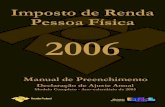 Imposto de Renda Pessoa Física 2006 - Receita Federal · Declaração de Ajuste Anual Modelo Completo - Ano-calendário de 2005 Manual de Preenchimento Receita Federal Ministério
