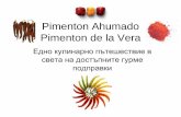 Pimenton Ahumado Pimenton de la Vera - foodspice.eufoodspice.eu/images/Pimenton_presentation web.pdf · Picante обаче е нормално пикантен и не бива да