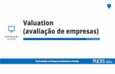 Valuation (avaliação de empresas)ebooks.pucrs.br/edipucrs/fib/valuation/assets/download/apoio-1.pdf · Na avaliação intrínseca a proposição é: uma empresa vale pelos fluxos