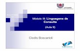 Banco de Dados I MóduloIII: Linguagens de Consultaclodis/BDI/BDI_2007_Modulo3_6.pdf · dados Query-by-Example foi descrita formalmente (publicada) por Moshe Zloof [1977]; ... da