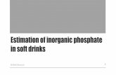 Estimation of inorganic phosphate in soft drinks - KSU Facultyfac.ksu.edu.sa/...estimation_of_inorganic_phosphate_in_soft_drinks.pdf · •Soft drinks are complex mixtures containing
