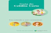 Guia do Crédito Certo - movimentocar.commovimentocar.com/paginas/bancos/textos/2007/cartilha_de_credito_v4... · A tabela a seguir pode ajudar no seu controle financeiro mensal.