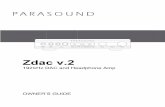 Zdac v2 Manual Final - Parasound · Zdac v.2 inside a cabinet, it needs a space that’s at least 11 inches wide so you’ll be able to ... preamp, integrated amp or receiver to control