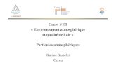 Cours VET « Environnement atmosphérique et qualité de l ...cerea.enpc.fr/fich/support_cours/POLU1_2009-2010/VET-Particules.pdf · k : constante de Boltzman T : température. Condensation