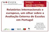 Relatórios internacionais e europeus, um olhar sobre a Avaliação ...¡rio Porto... · Consolidação da prestação de contas através de ciclos regulares de avaliação de escolas.