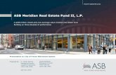 ASB Meridian Real Estate Fund II, L.P. - cfrs-ca.org · – Responsible for ASB's Eastern Region real estate portfolio, including new investment, asset management and property disposition